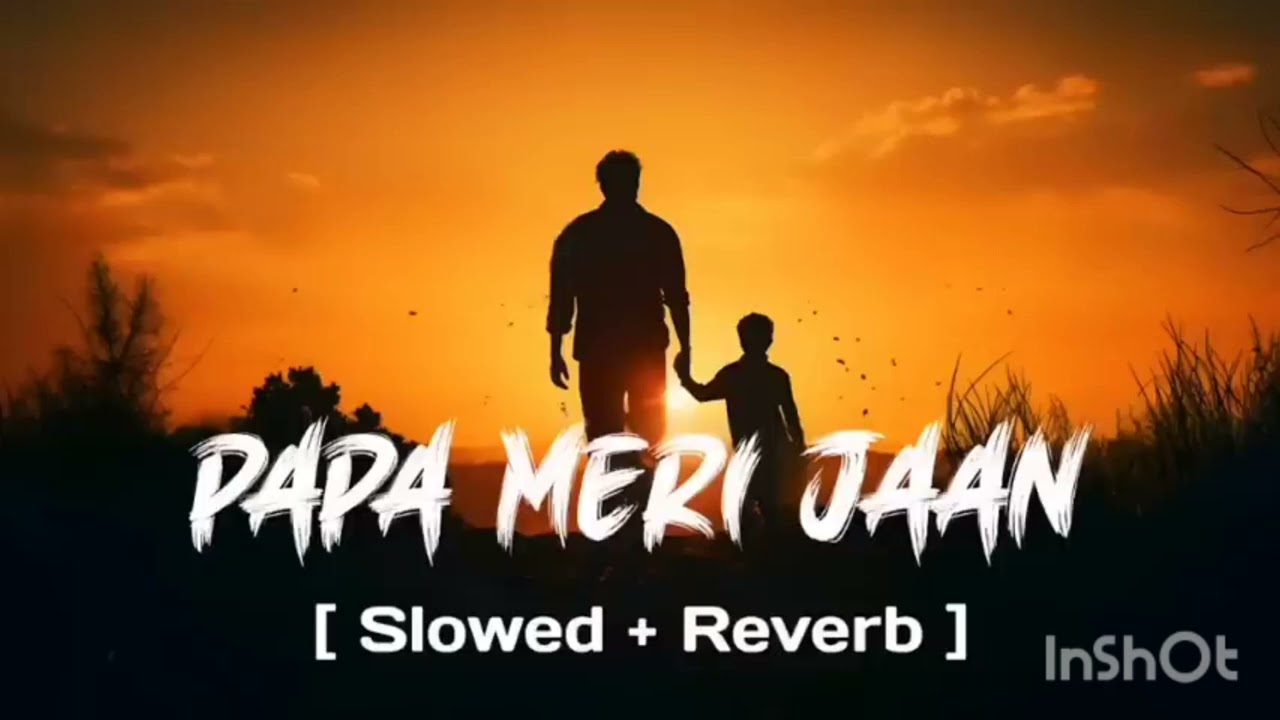 Papa Meri Jaan song 