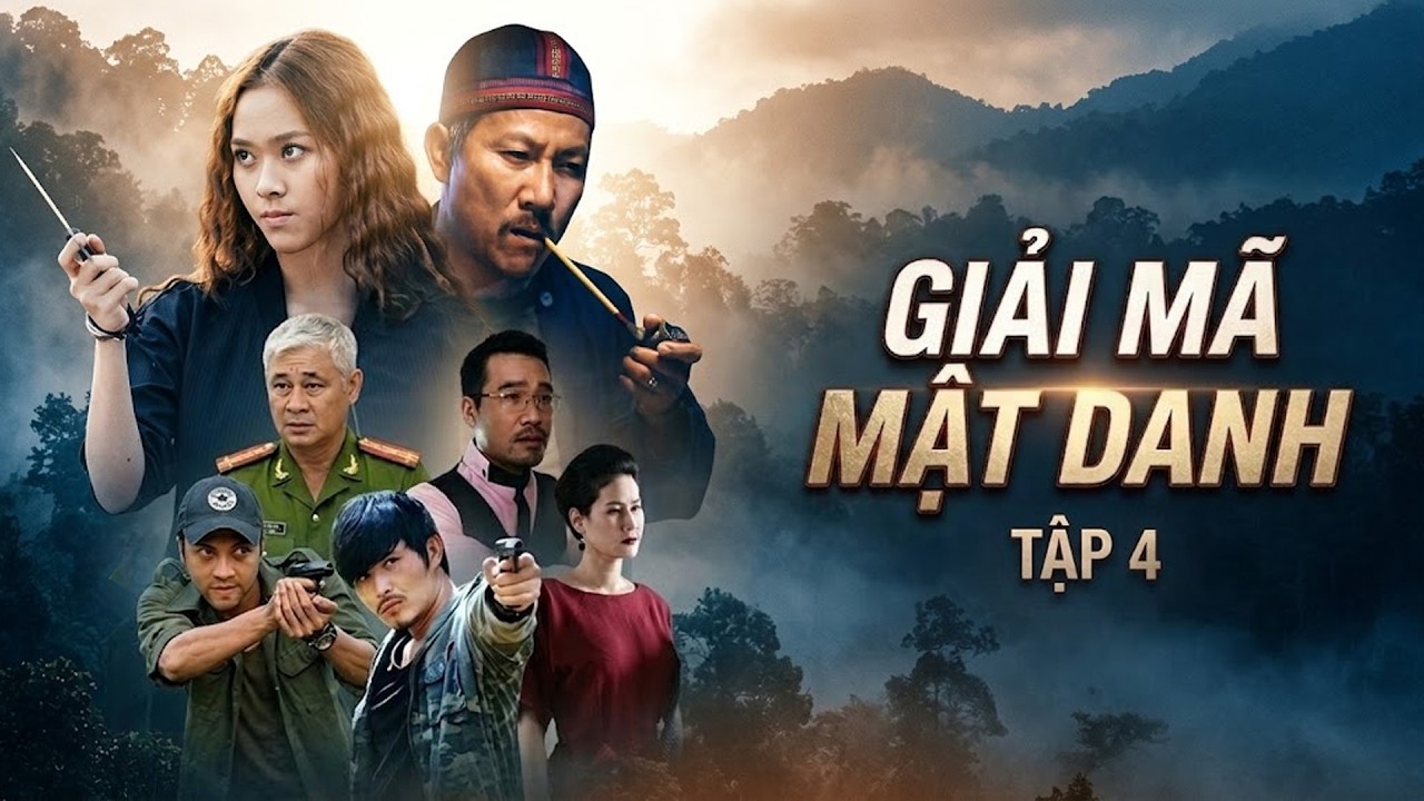 GIẢI M&Atilde; MẬT DANH - TẬP 04 | Phim Truyền H&igrave;nh Việt Nam Hay Nhất | Phim Việt Nam Hay Mới Hấp Dẫn Nhất