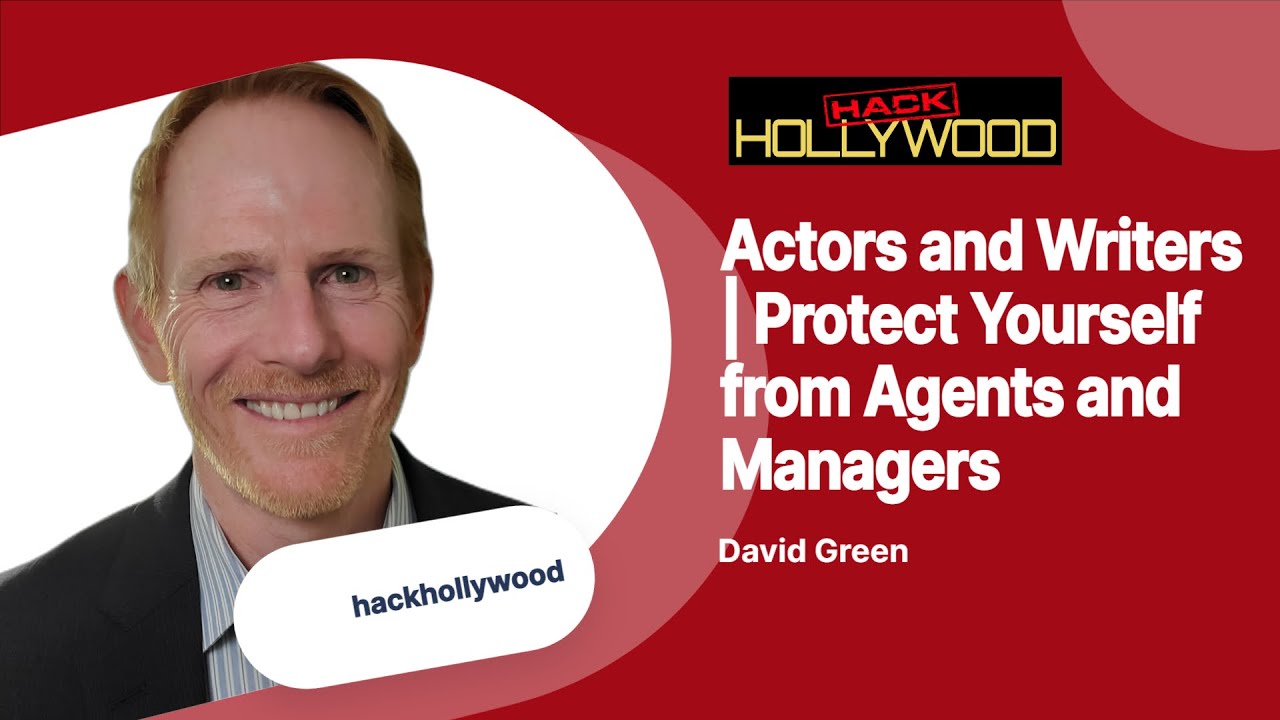 Actors and Writers | Protect Yourself from Agents and Managers