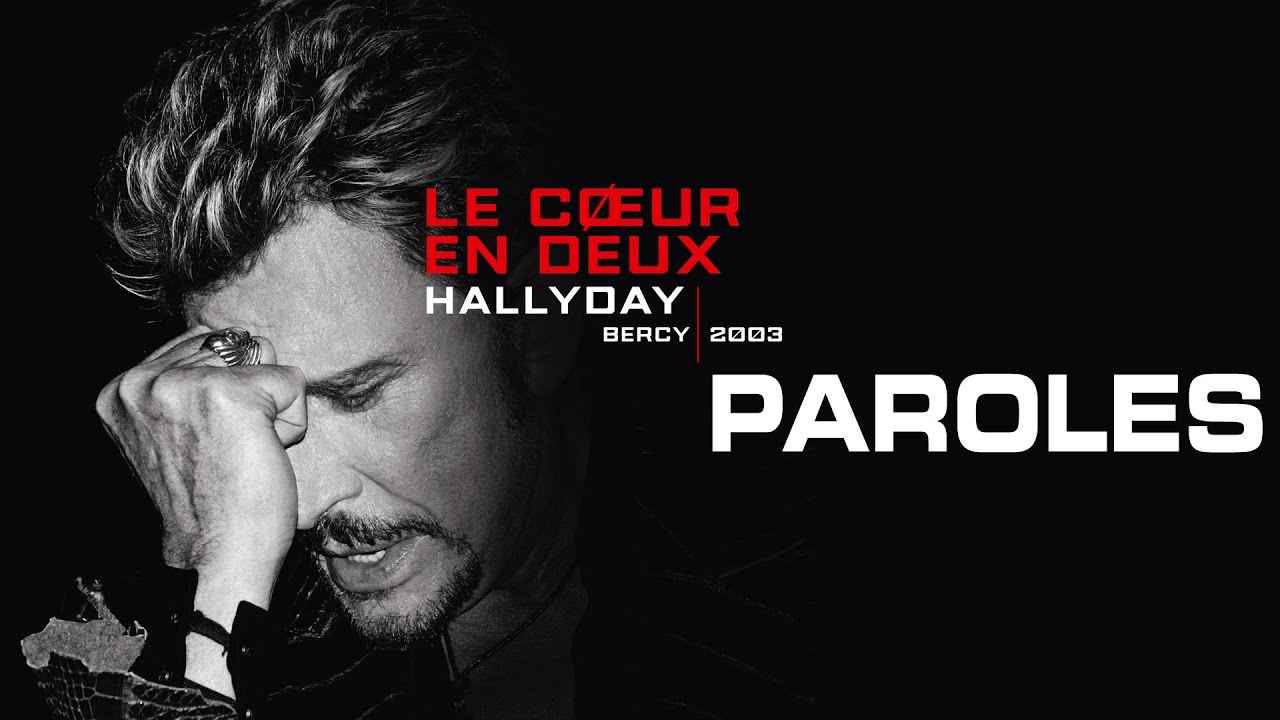 Johnny Hallyday - Le cœur en deux (Bercy 2003) - Paroles (Lyrics)