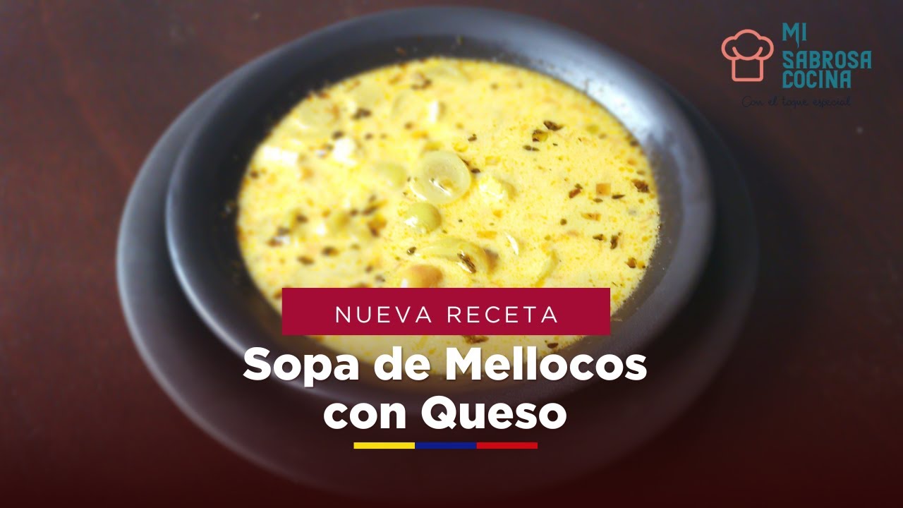 Sopa de MELLOCOS CON QUESO 🍲