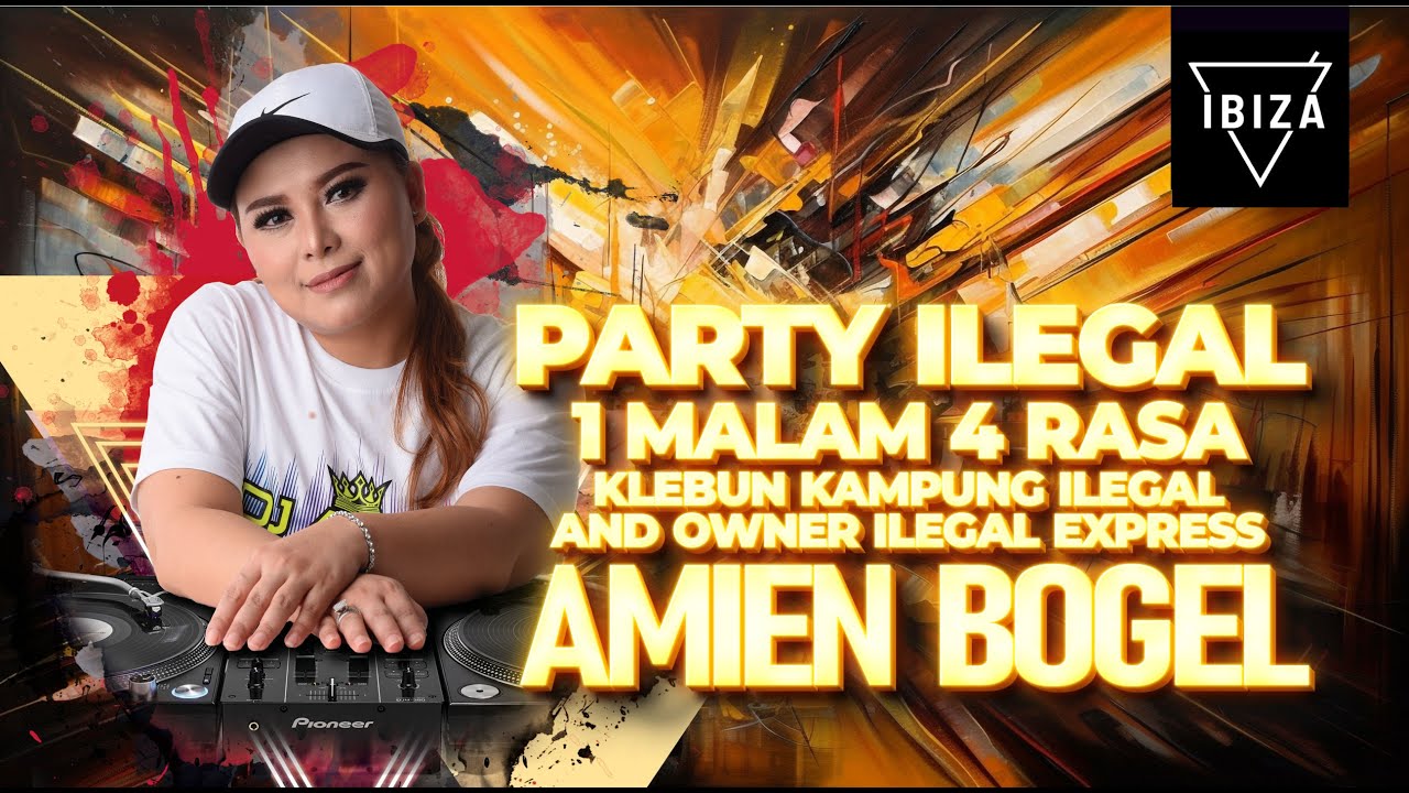 DJ AYCHA - PARTY ILEGAL 1 MALAM 4 RASA KLEBUN KAMPUNG ILEGAL AMIEN BOGEL - LIVE IBIZA SURABAYA