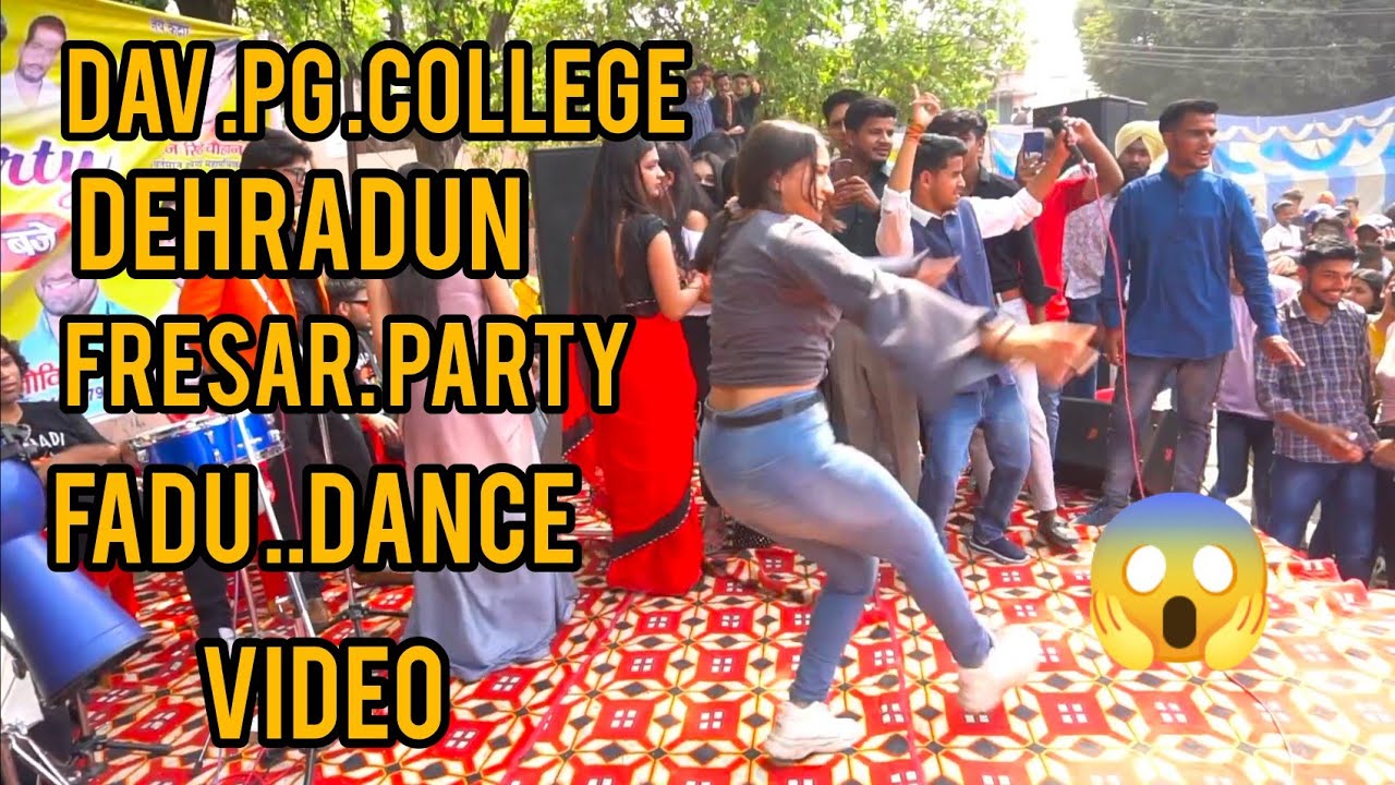 DAV PG college Dehradun Fresar Party..❤