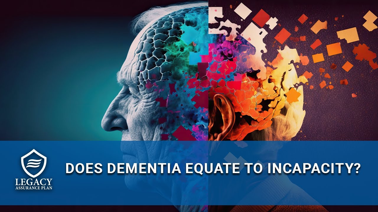 Does Dementia Mean Incapacity? Legal Standards Explained