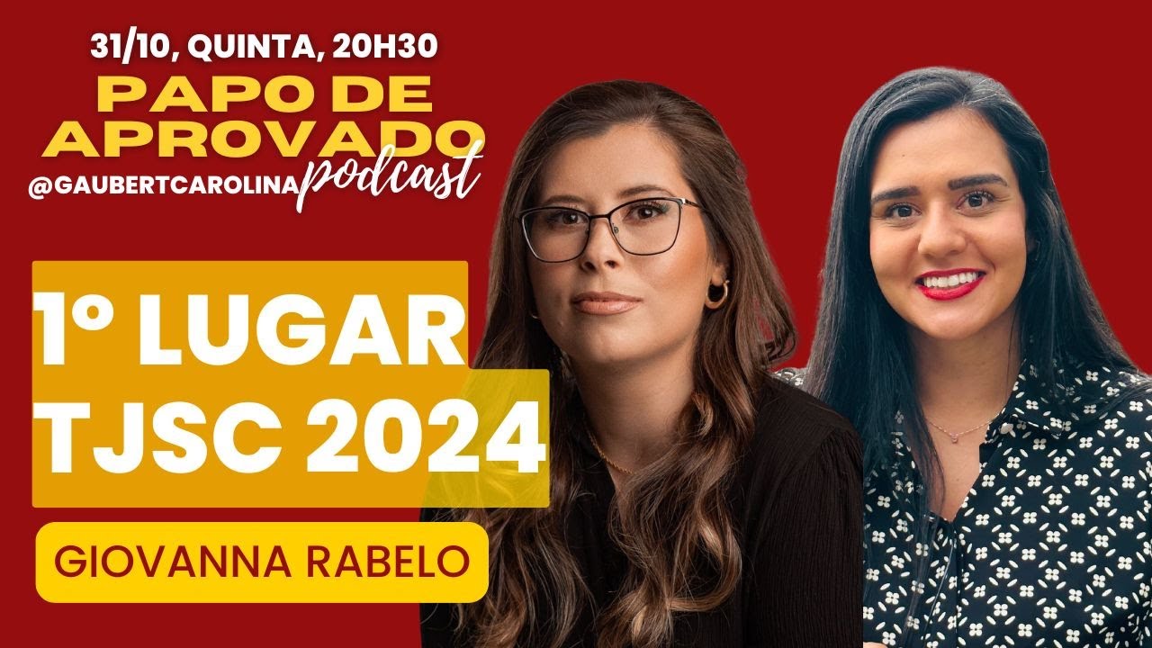 Papo de Aprovado: 1° lugar TJSC - Giovanna Rabelo - Carolina Gaubert (concurso público)