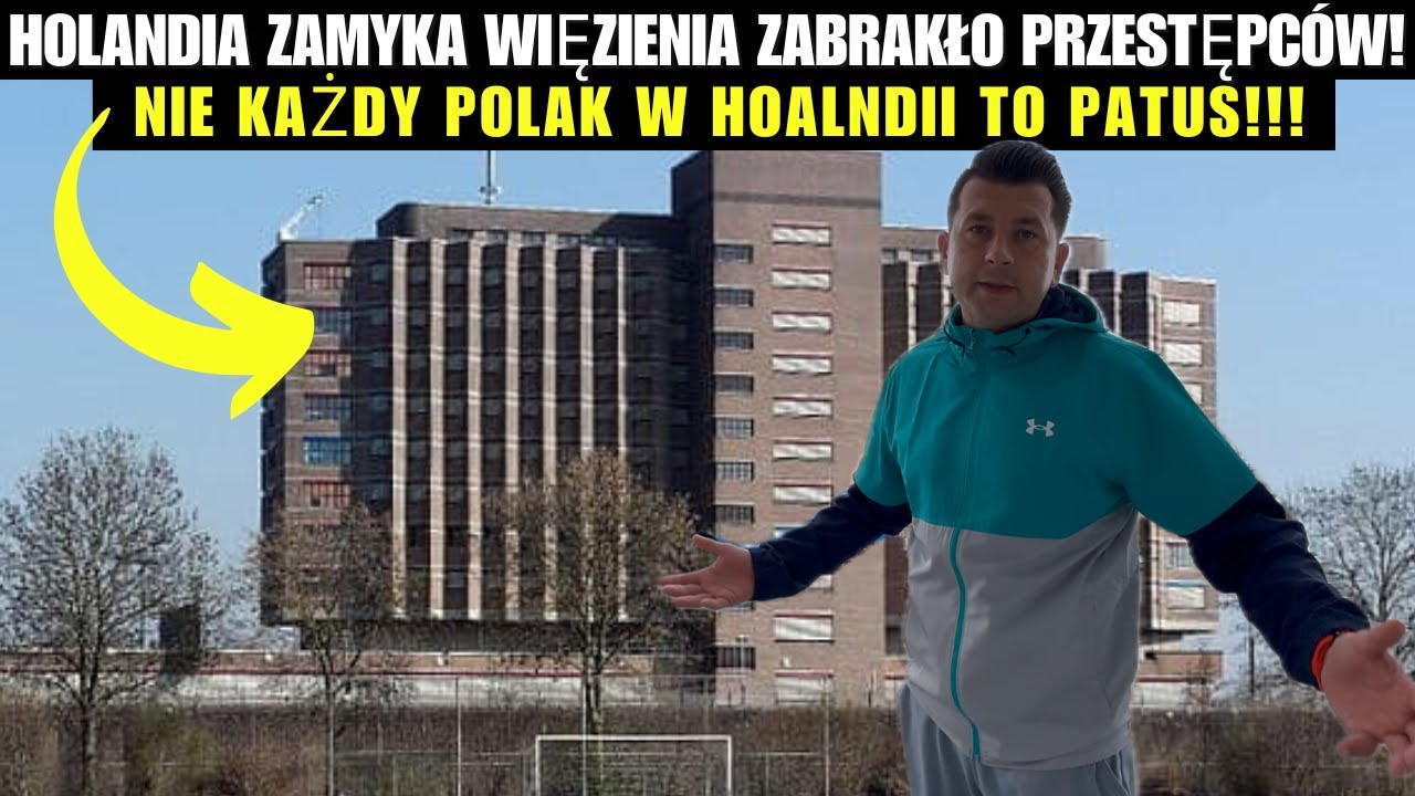 ZAMYKAJĄ WIĘZIENIE ZABRAKŁO PRZESTĘPCÓW | NIE KAŻDY POLAK TO PATUS | HOLANDIA 2025