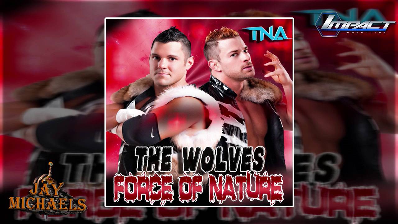 TNA: Force Of Nature (The Wolves) By Dale Oliver + Custom Cover And Download Link
