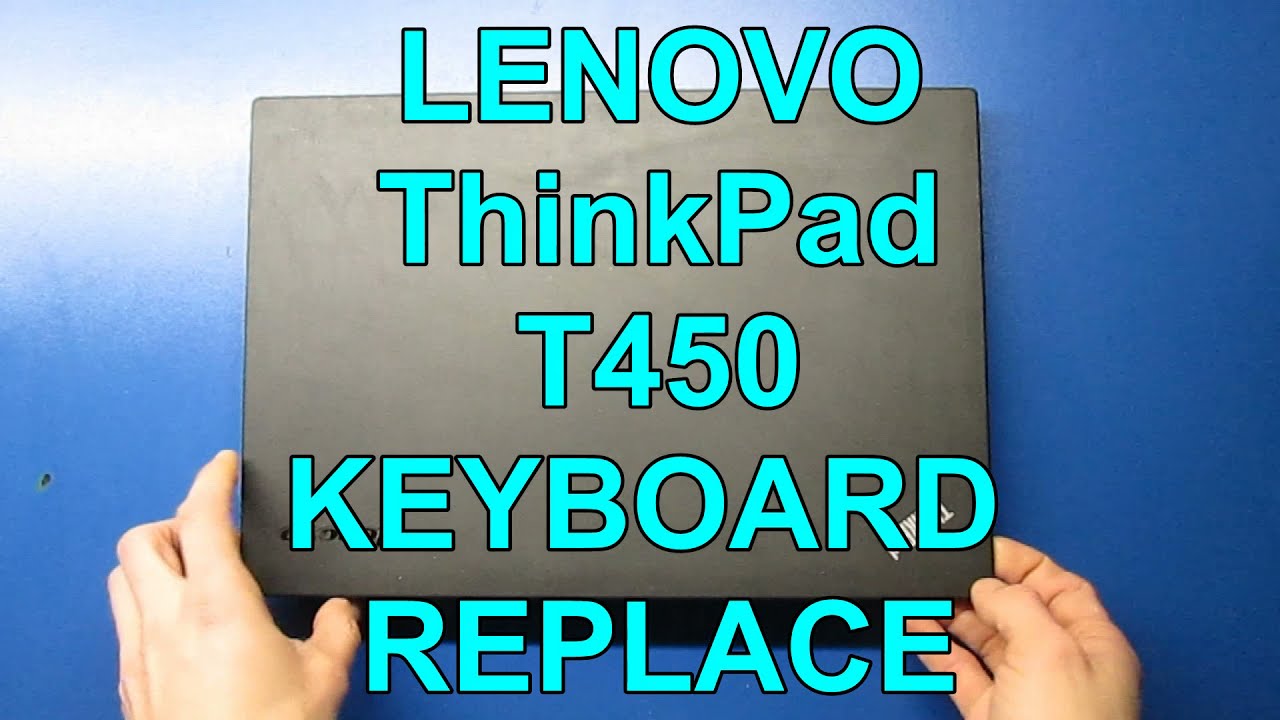 Lenovo ThinkPad T450 Keyboard replace