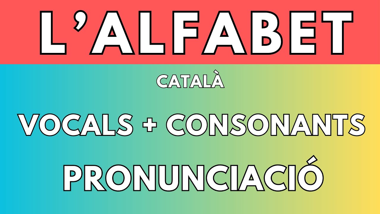L'Alfabet en Català: Pronunciació Vocals i Consonants 🆎✅
