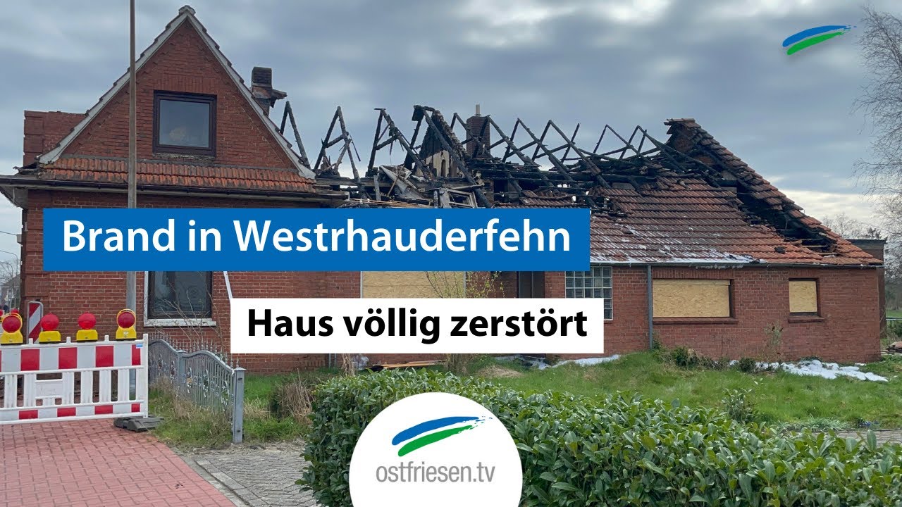 Brand in Westrhauderfehn - Leerstehendes Haus zerstört