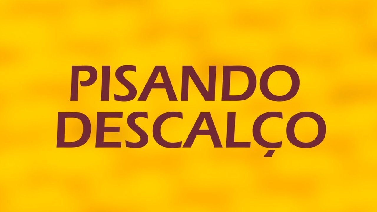 Pisando Descalço - Maneva (Letra)
