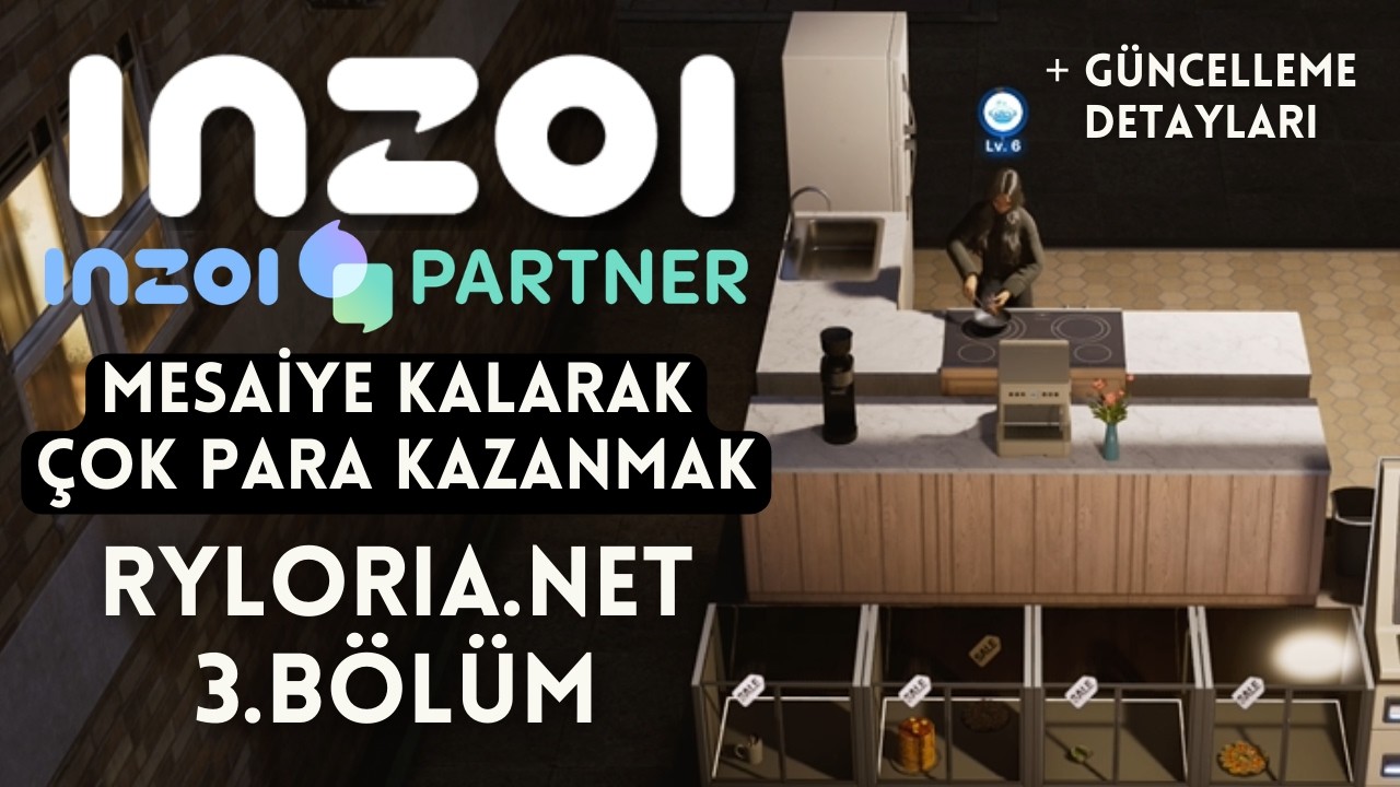 Inzoi Güncelleme Detayları ve Mesaiye Kalarak Çok Para Kazanmak | Ryloria.net 3. Bölüm