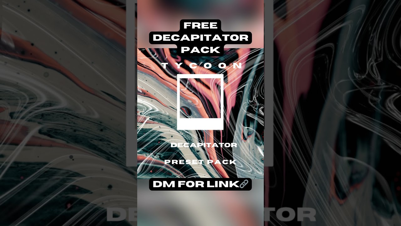 Free | Decapitator Preset Pack 
