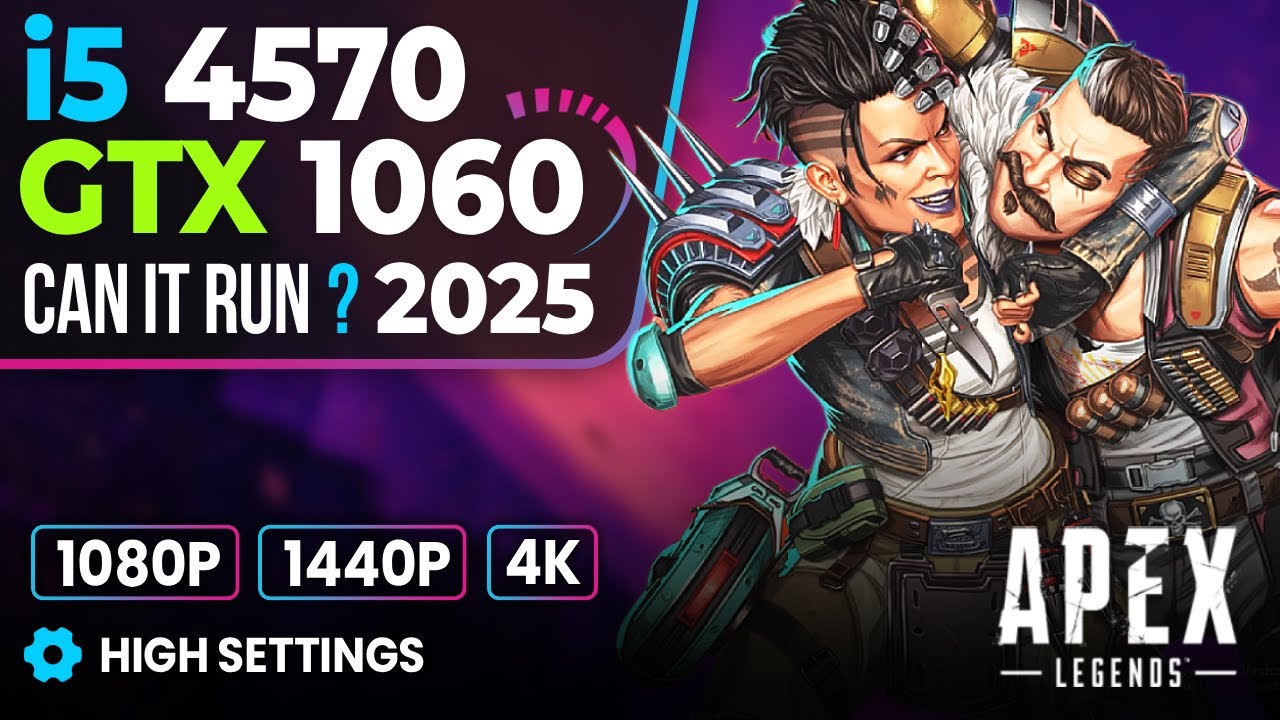 Apex Legends GTX 1060 + i5-4570 | 1080p, 1440p, 4K High Settings FPS Test | 2025 Gameplay Benchmark