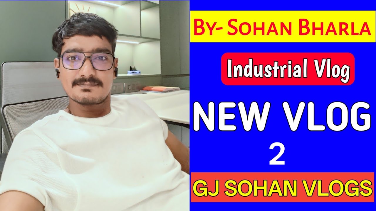 💫My New Full Vlog 2✨||💕New Industrial Vlog||💖Sohan Bharla New Vlog||New Vlog #gjsohanbharla