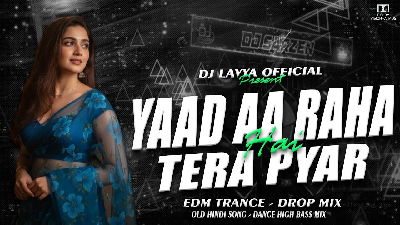 YAAD AA RAHA HAI TERA PYAR | OLD HINDI SONG | EDM TRANCE DROP MIX | DJ LAVYA OFFICIAL 