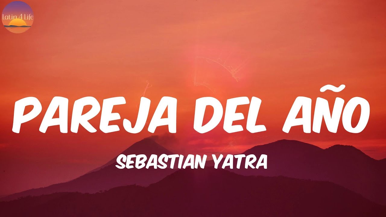 Pareja Del A&ntilde;o - Sebastian Yatra (Letra/Lyrics)