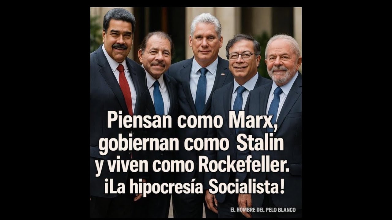 Piensa como Marx, gobierna como Stalin y vive como Rockefeller: la hipocresía socialista al desnudo