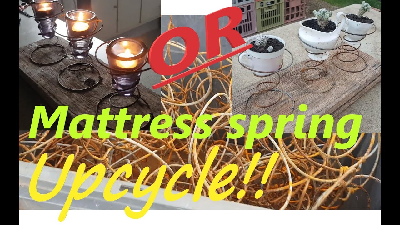 Mattress springs upcycle projects. Tea light candles or cactus planters much better than scrap metal