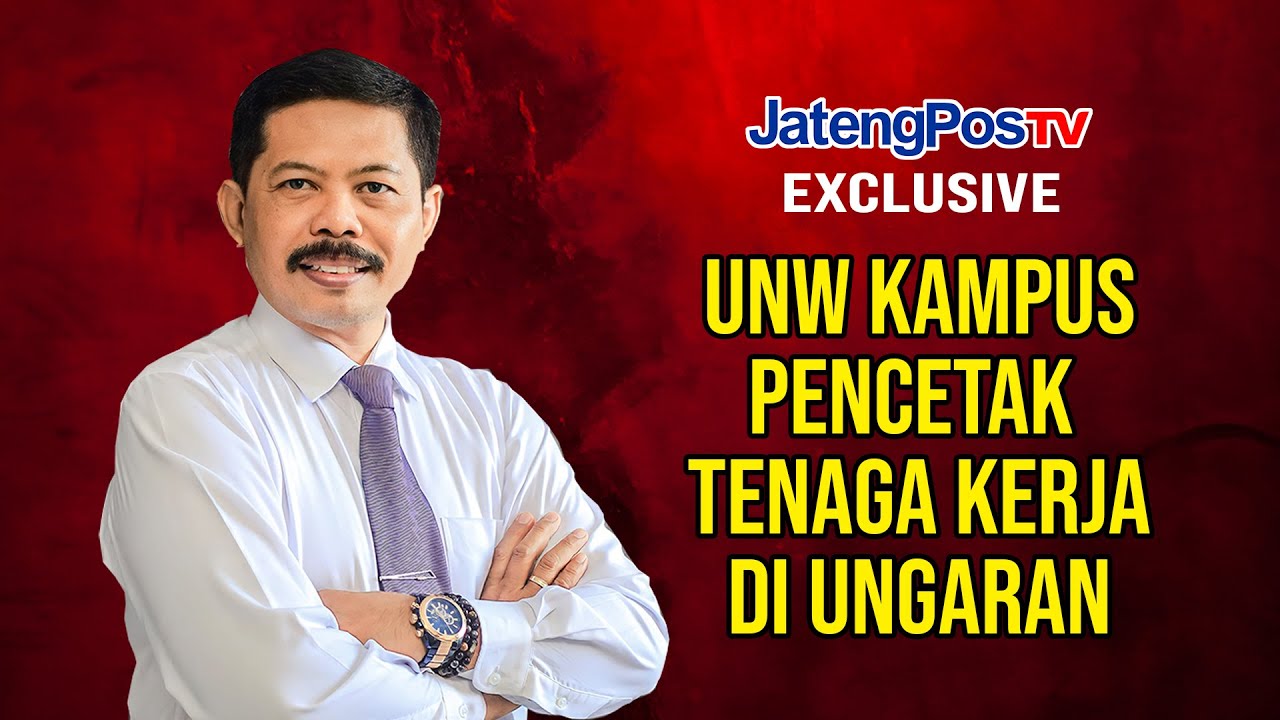 KAMPUS UNW, KAMPUS KEREN PENCETAK TENAGA KERJA/JATENGPOSTV