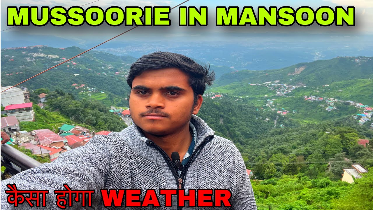 Mussoorie in Monsoon &ndash; Clouds, Cold & Real Beauty!