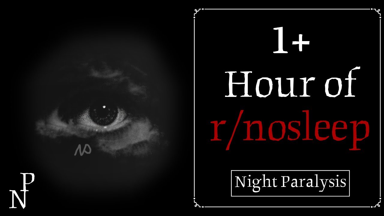 1+ Hour of R/Nosleep to Listen/Fall Asleep to