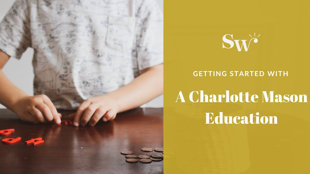 Getting Started With A Charlotte Mason Education