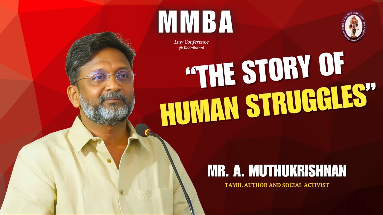 &ldquo;The Story of Human Struggles&rdquo; | Mr. A. Muthukrishnan, Tamil Author and Social Activist | MMBA