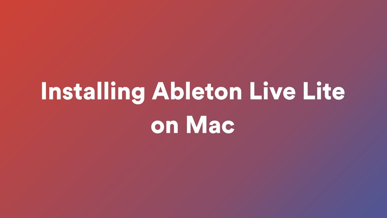 Installing Ableton Live Lite on Mac // Launchpad Pro