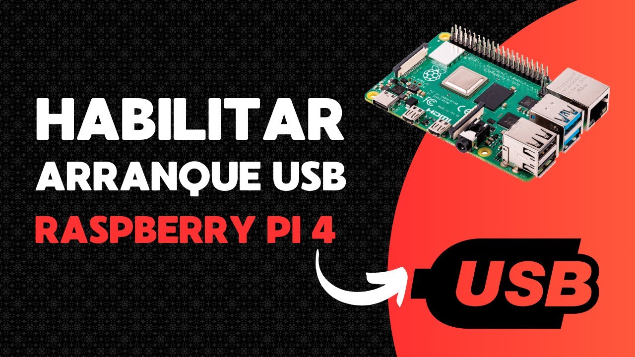 Habilitar arranque USB en Raspberry Pi 4
