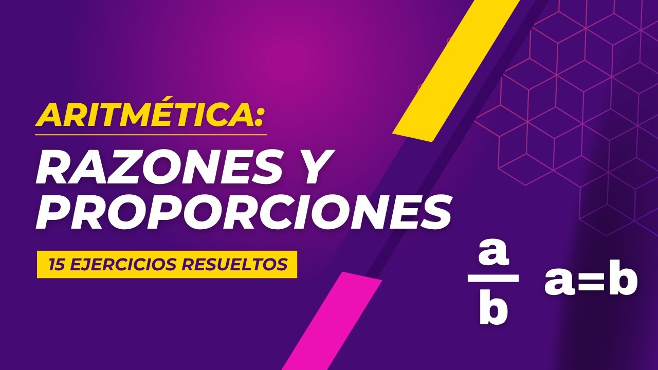 Razones y Proporciones | 15 Ejercicios Resueltos | Nivel Preuniversitario