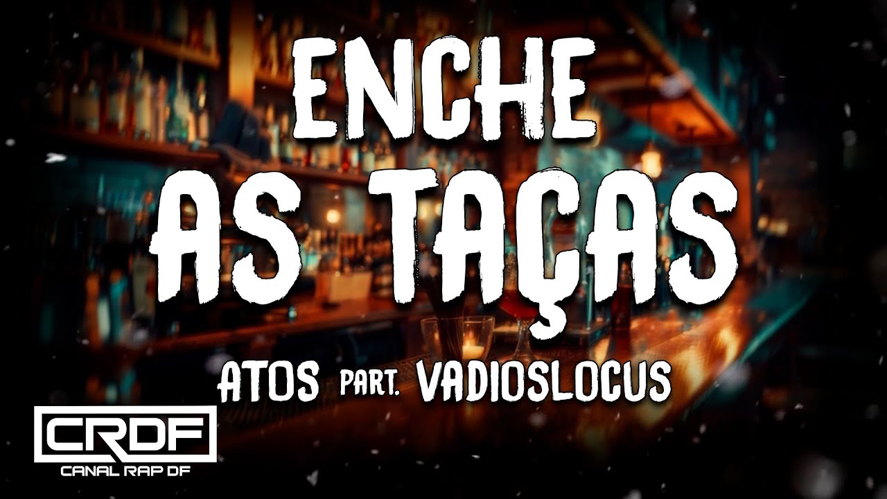 Atos part. Vadioslocus - Enche as Taças (Letra)