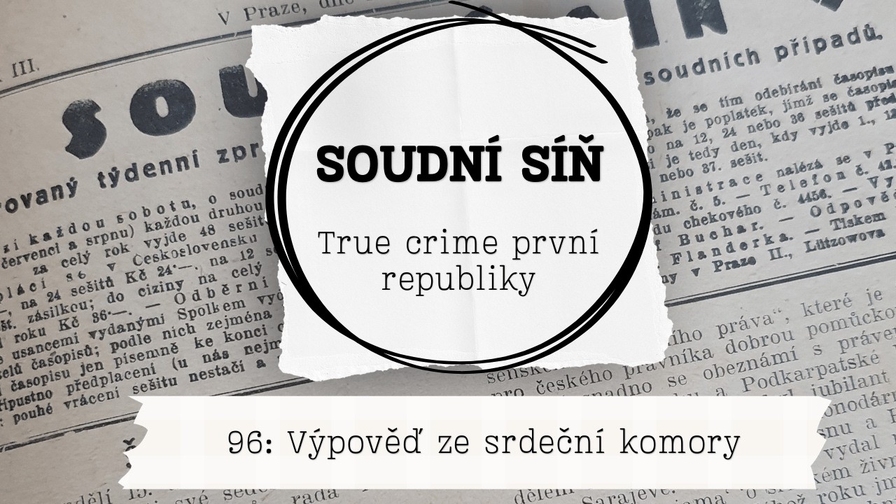 Soudní síň 96: Výpověď ze srdeční komory