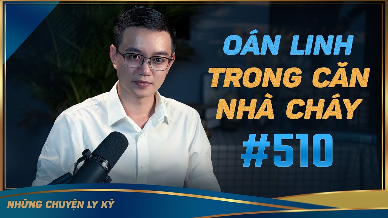 OÁN LINH TRONG CĂN NHÀ BỊ THIÊU - Chuyện tâm linh Nguyễn Huy kể #510