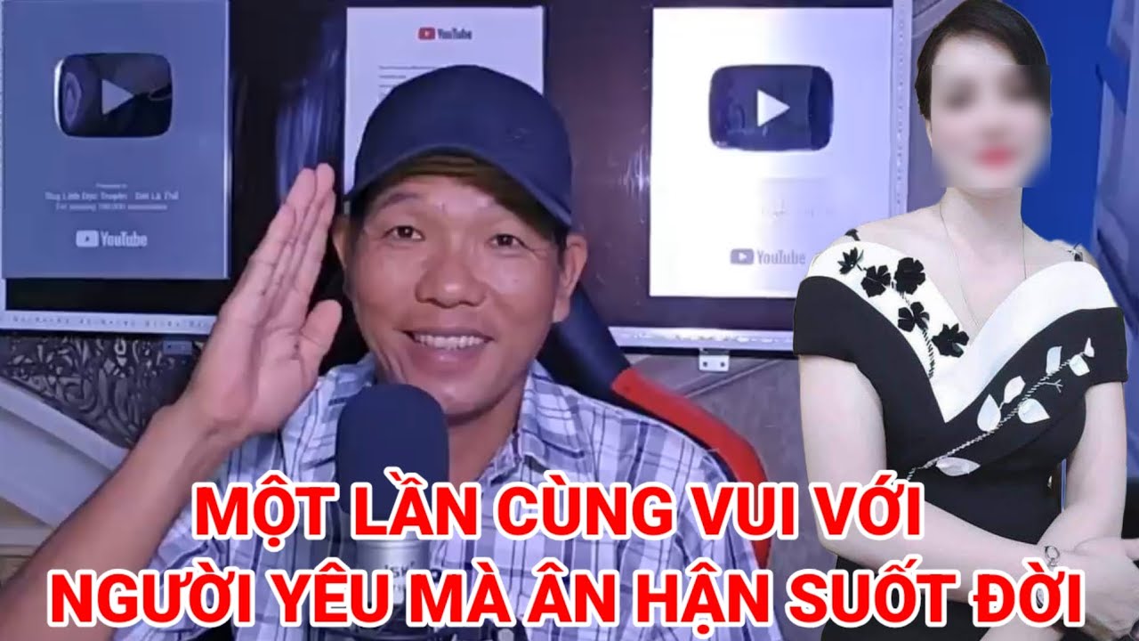 Một lần cùng vui với người yêu mà ân hận suốt cuộc đời câu chuyện rất hay