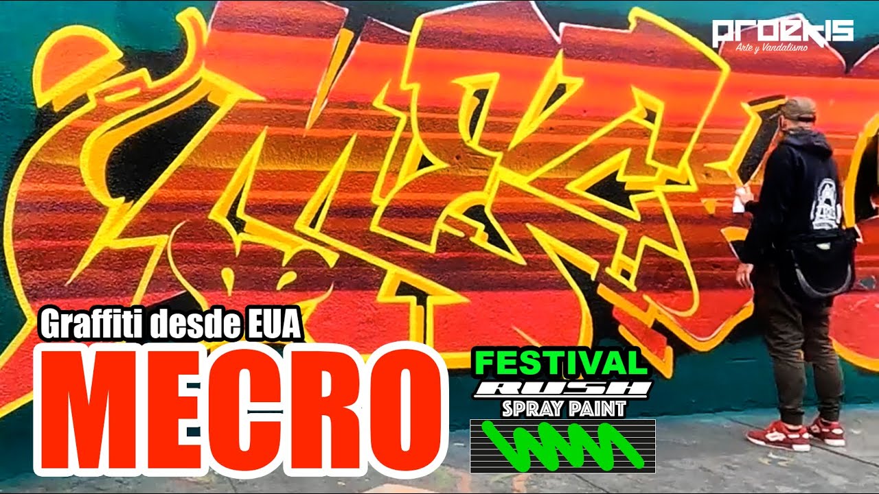 Graffiti desde EUA 🇺🇲 MECRO en el Festival RUSH spray paint, Cdmx/2021