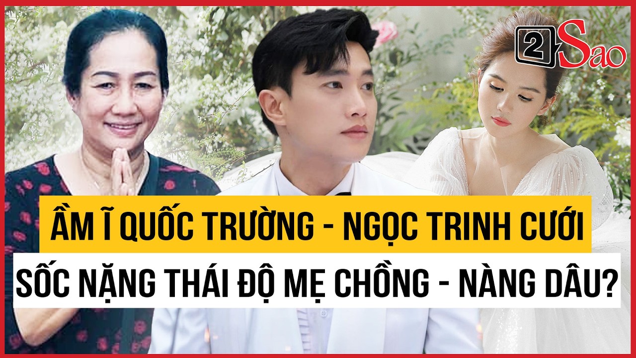Ầm ĩ Quốc Trường - Ngọc Trinh cưới, sốc nặng thái độ mẹ chồng - nàng dâu? | TIN GIẢI TRÍ
