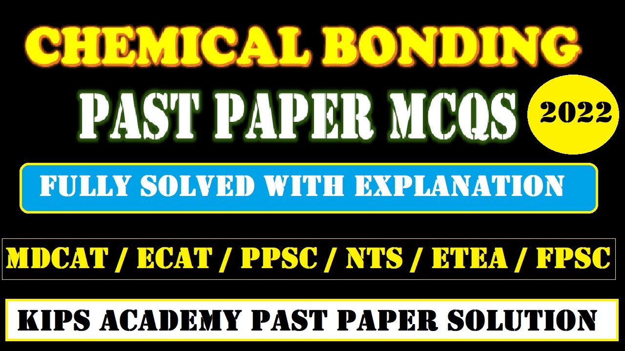 Chemical Bonding Past paper Chemistry MCQS class 11 | KIPS Academy Practice MCQs | MDCAT 2022