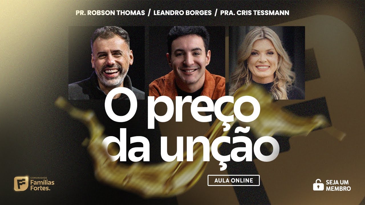 FF | O PREÇO DA UNÇÃO | LEANDRO BORGES, ROBSON THOMAS e CRIS TESSMANN