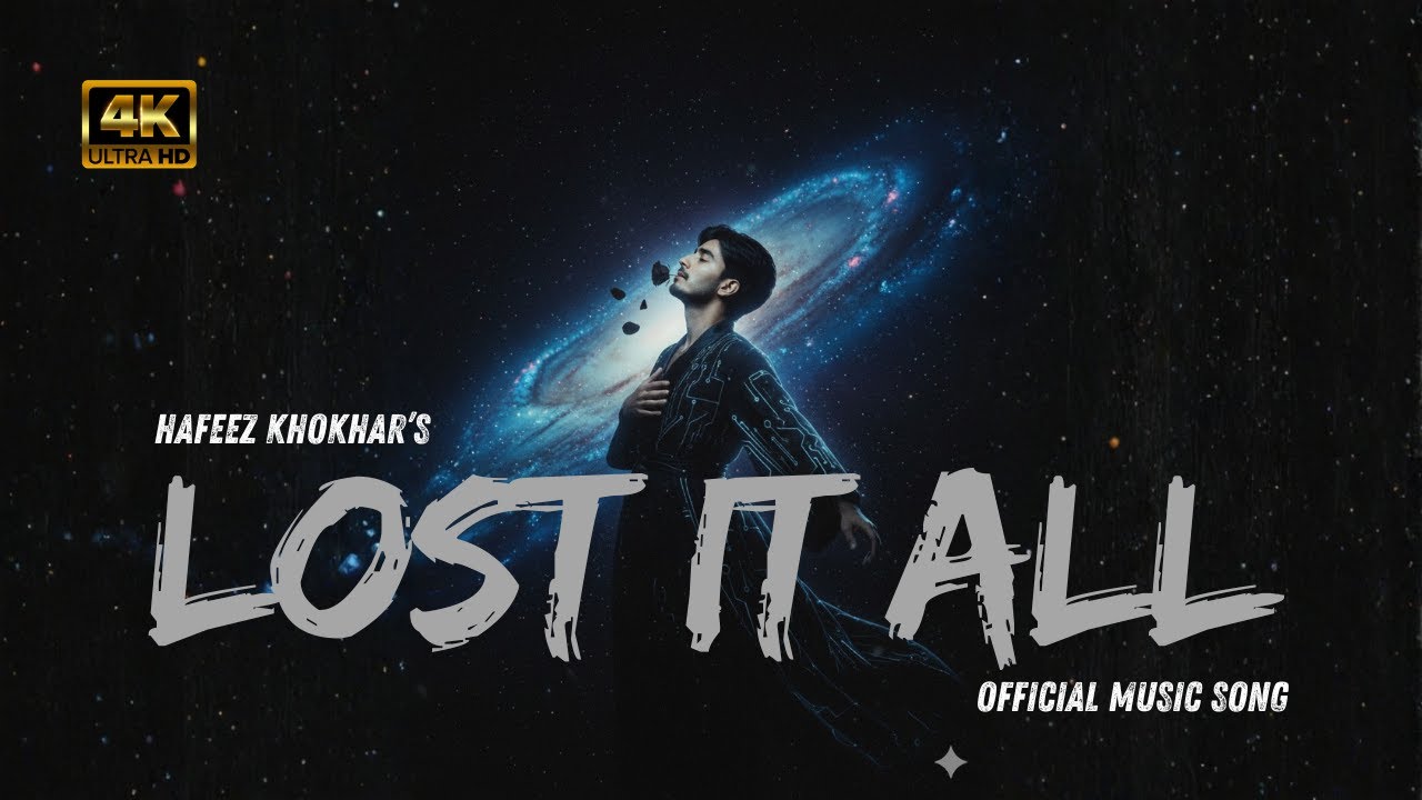 Lost It All | Official Music Video (4K) | Hafeez Khokhar