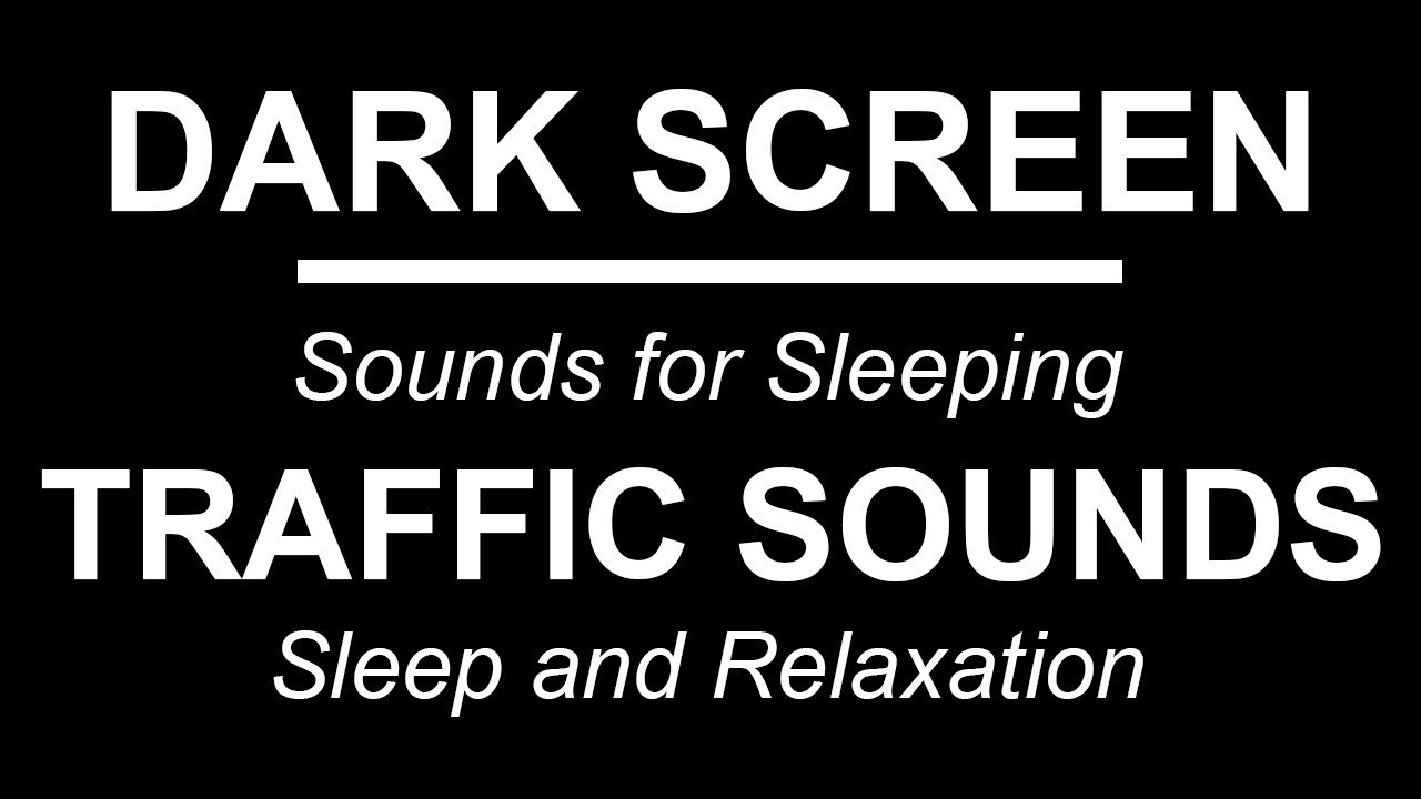TRAFFIC SOUNDS | Sounds for Sleeping | BLACK SCREEN | Sleep and Relaxation | DARK SCREEN | Chillage