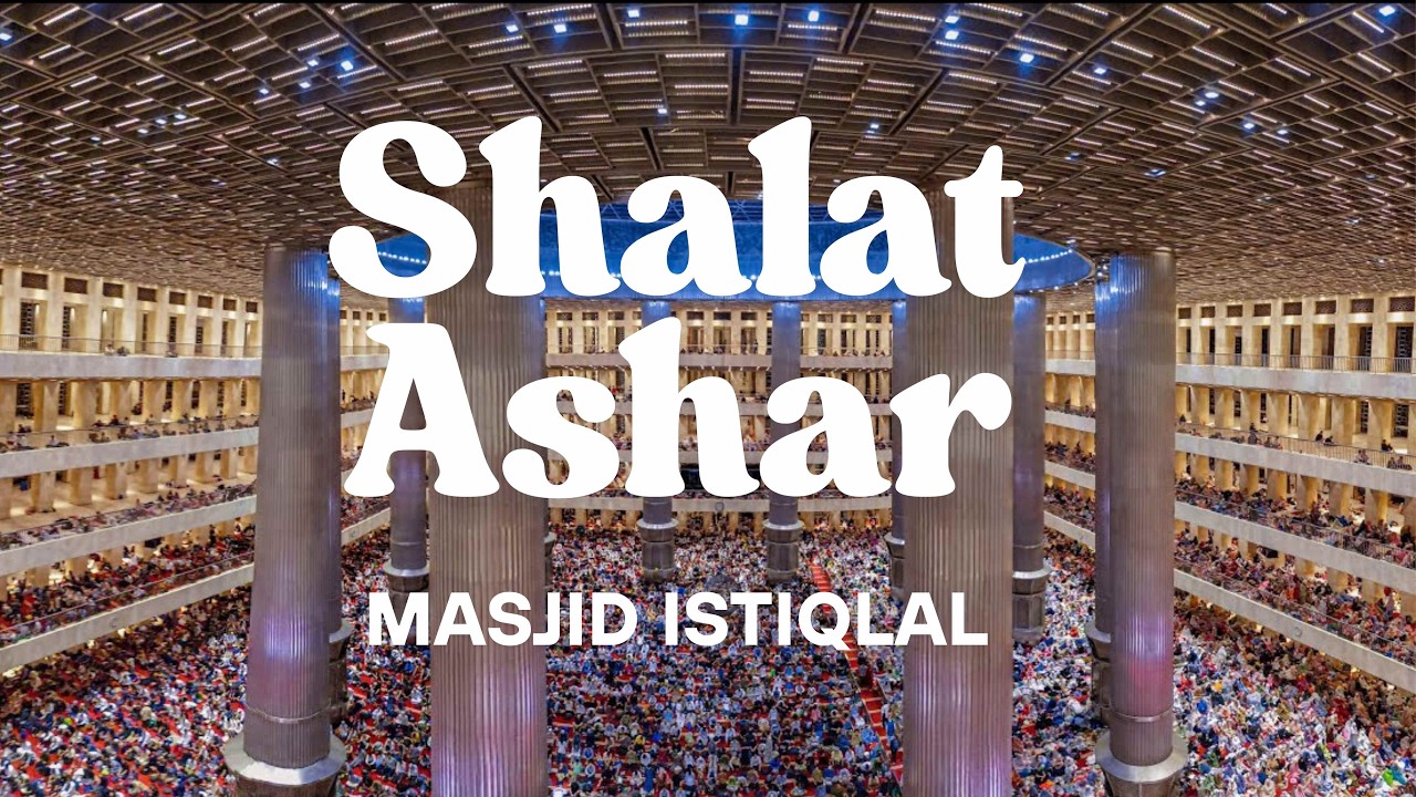 Waktu Ashar _ Masjid Istiqlal || 13.02.2026