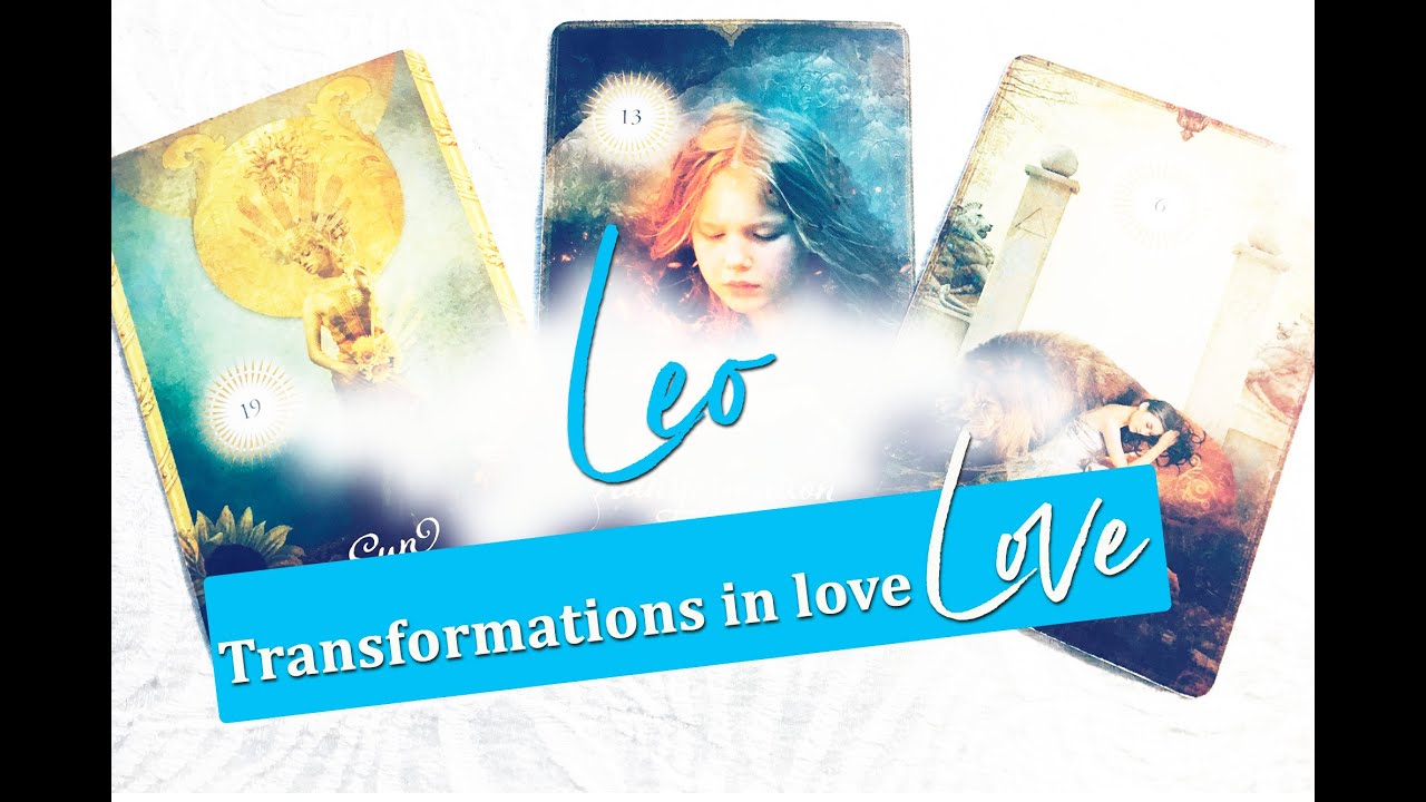 LEO - TRANSFORMTIONS IN LOVE