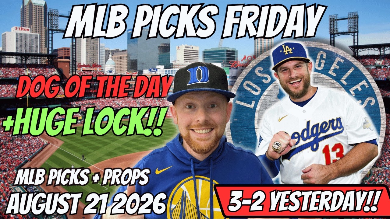 MLB Picks Today Friday 8/21/2026 | Free MLB Best Bets, Player Props, and Predictions