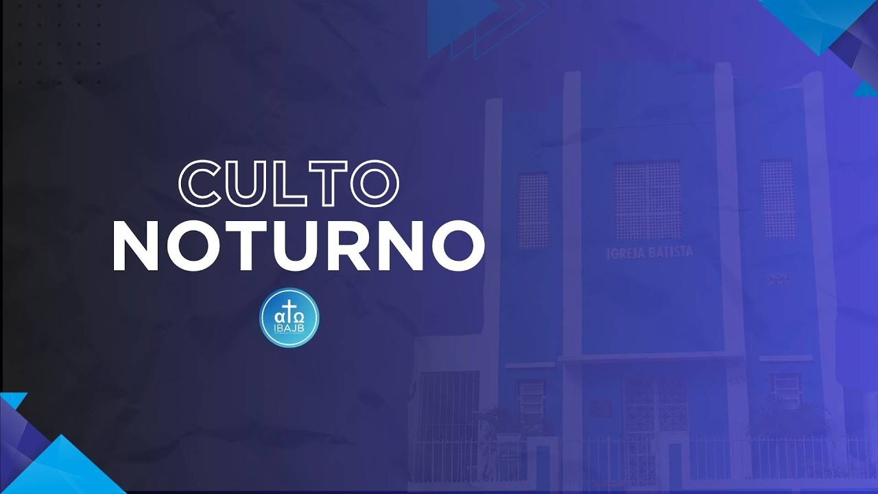 CULTO NOTURNO 15/03/2026 | IBAJB