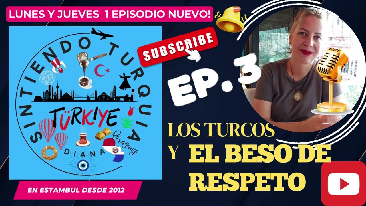 🇹🇷 Ep 3. Los turcos y el beso del respeto
