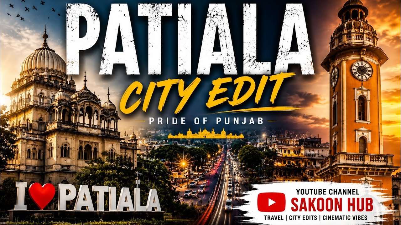 Patiala City Edit| Pride of Punjab|Sakoon Hub|Cinematic Vibes