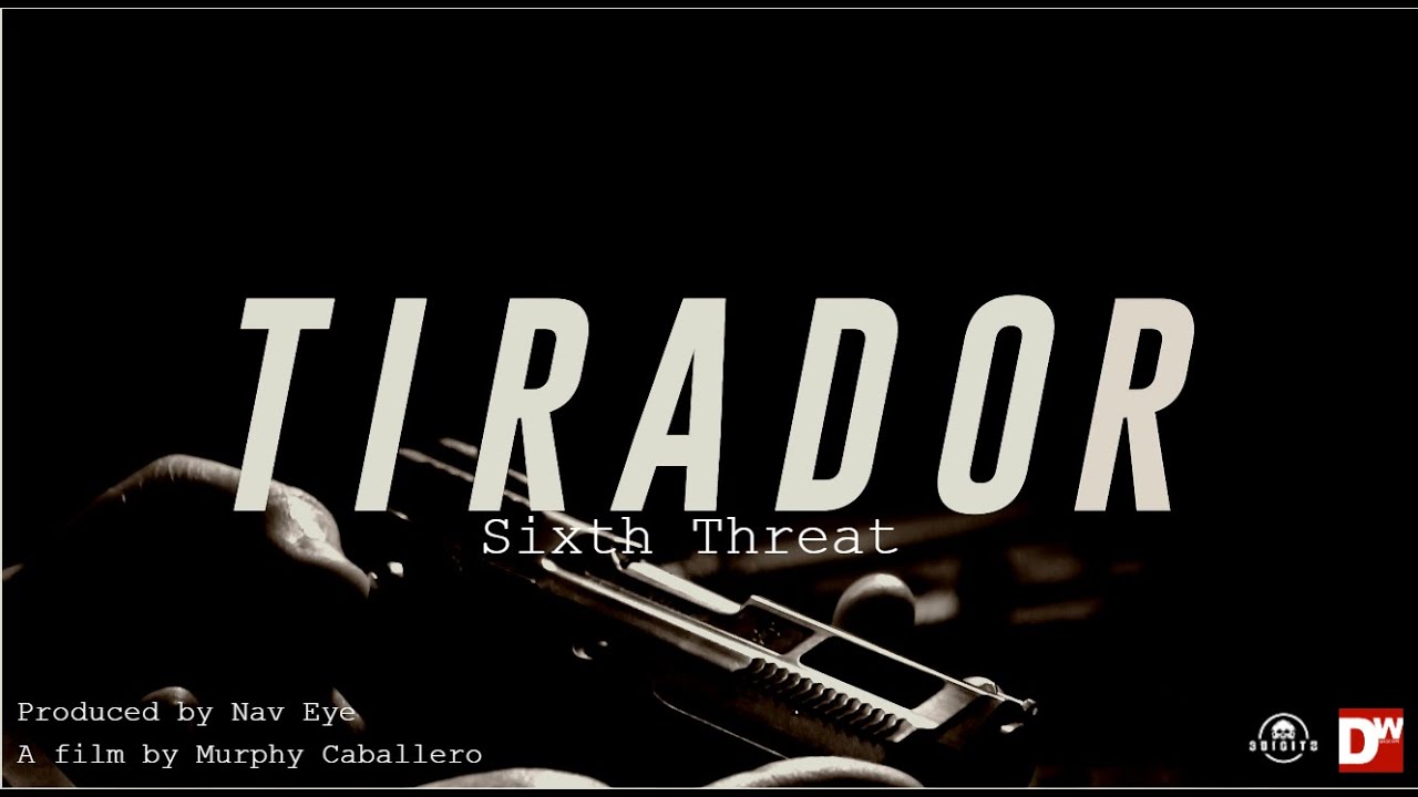 Sixth Threat - Tirador (Official Music Video)