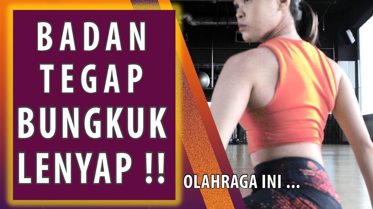 Olahraga - Cara Menghilangkan Bungkuk - Cara Badan Tegak