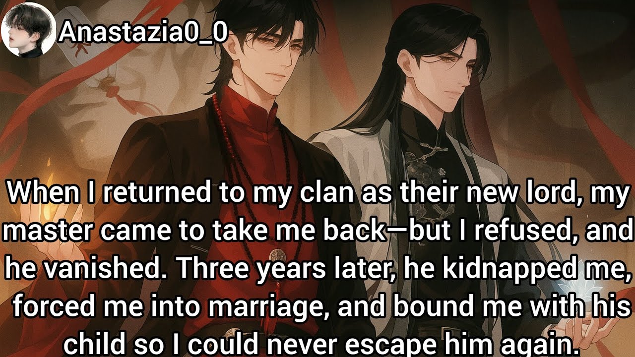 I left my master for my clan. And he vanished disappointed later he kidnapped me and bonded with me.
